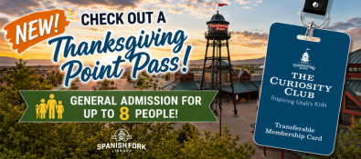 New! Check out a Thanksgiving Point pass! General admission for up to 8 people.